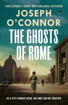 The Ghosts Of Rome - Joseph O'Connor (Signed)