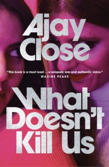 What Doesn't Kill Us - Ajay Close