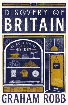 The Discovery of Britain: An Accidental History - Graham Robb