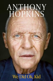 We Did Ok, Kid: A Memoir - Anthony Hopkins