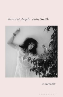 Bread of Angels - Patti Smith