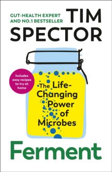 Ferment: The Life-Changing Power of Microbes - Tim Spector (Signed)