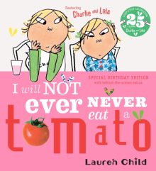 Charlie and Lola: I Will Never Not Ever Eat a Tomato - Lauren Child