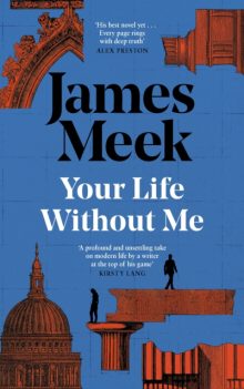Your Life Without Me - James Meek (Signed)
