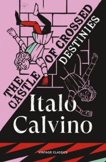 The Castle of Crossed Destinies - Italo Calvino