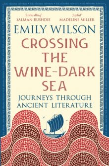 Crossing the Wine-Dark Sea - Emily Wilson