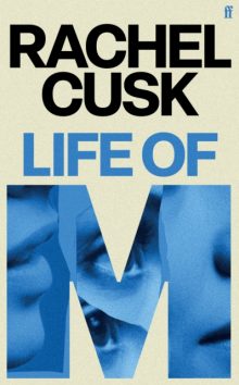 Life of M - Rachel Cusk (Signed)