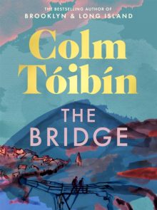 The Bridge - Colm Toibin (Signed)