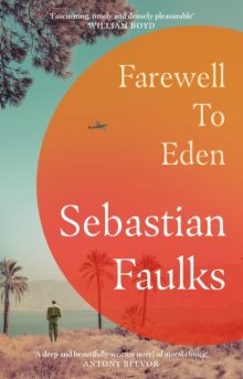 Farewell to Eden - Sebastian Faulks (Signed Independent Edition)