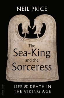 The Sea-King and the Sorceress - Neil King (Signed)