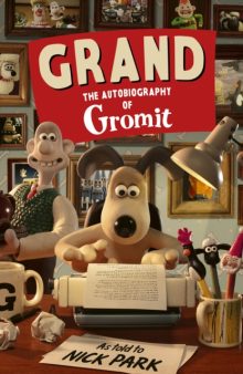 Grand: The Autobiography of Gromit (Signed)